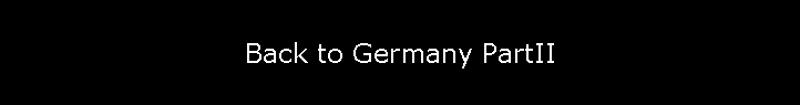 Back to Germany PartII
