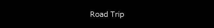 Road Trip